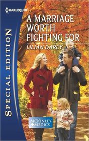 A Marriage Worth Fighting For (McKinley Medics, Bk 3) (Harlequin Special Edition, No 2200)