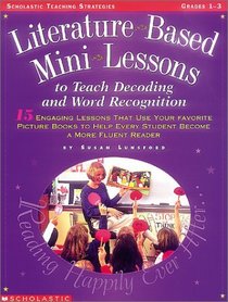 Literature-based Mini-lessons to Teach Decoding and Word Recognition (Grades 1-3)