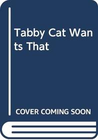 Tabby Cat Wants That (Little Farm Story)
