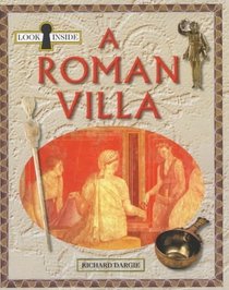 Look Inside a Roman Villa (Look Inside S.)