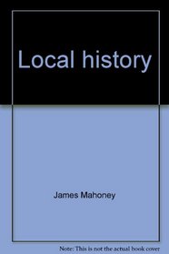 Local history: A guide for research and writing (Analysis and action series)