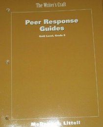 The Writer's Craft: Peer Response Guides, Gold Level, Grade 6