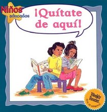 Quitate De Aqui!/Move over (Ninos Educados - Courteous Kids) (Spanish Edition)