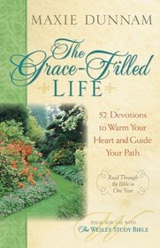 The Grace-Filled Life: 52 Devotions to Warm Your Heart and Guide Your Path