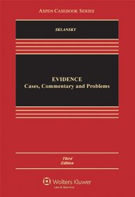 Evidence: Cases Commentary & Problems, Third Edition (Aspen Casebooks)