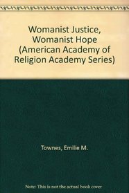 Womanist Justice, Womanist Hope (American Academy of Religion Academy Series)