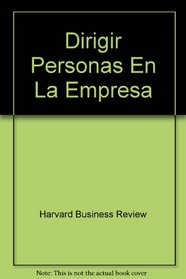 Dirigir Personas En La Empresa (Spanish Edition)