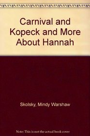 Carnival and Kopeck and More About Hannah