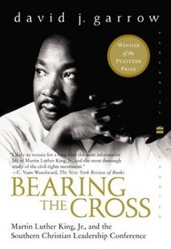 Bearing the Cross : Martin Luther King, Jr., and the Southern Christian Leadership Conference (Perennial Classics)