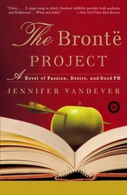 The Bronte Project : A Novel of Passion, Desire, and Good PR