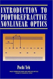 Introduction to Photorefractive Nonlinear Optics (Wiley Series in Pure and Applied Optics)