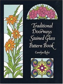 Traditional Doorways Stained Glass Pattern Book (Dover Pictorial Archive Series)