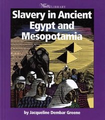 Slavery in Ancient Egypt and Mesopotamia (Watts Library)