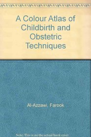 A Colour Atlas of Childbirth and Obstetric Techniques