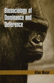 Biosociology of Dominance & Deference
