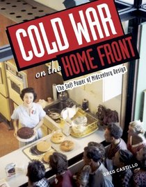 Cold War on the Home Front: The Soft Power of Midcentury Design
