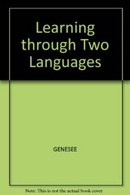 Learning Through Two Languages: Studies on Immersion and Bilingual Education