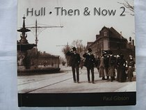 Hull Then and Now 2: Another Look at Hull's Heritage