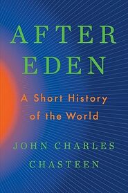 After Eden: A Short History of the World