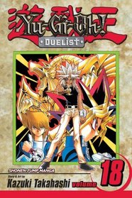 Yu-Gi-Oh!: The Duelist, Volume 18 (Yu-Gi-Oh! (Graphic Novels))