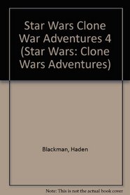 Star Wars Clone War Adventures 4 (Star Wars: Clone Wars Adventures)