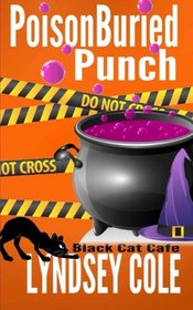 PoisonBuried Punch (Black Cat Cafe Cozy Mystery Series) (Volume 6)