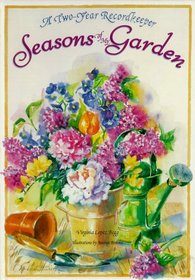 Seasons of My Garden: A Two-Year Recordkeeper