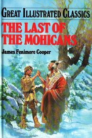 The Last of the Mohicans (Great Illustrated Classics)