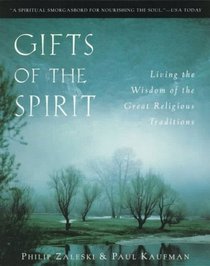 Gifts of the Spirit : Living the Wisdom of the Great Religious Traditions