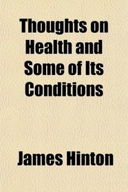 Thoughts on Health and Some of Its Conditions