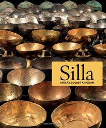 Silla: Korea's Golden Kingdom (Metropolitan Museum of Art)