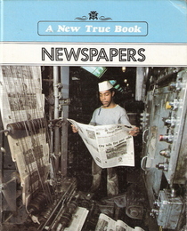 Newspapers (A New True Book)
