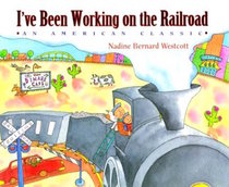 I've Been Working On The Railroad: An American Classic