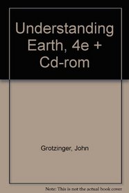 Understanding Earth, Fourth Edition & CD-ROM