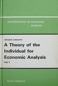 A theory of the individual for economic analysis (Contributions to economic analysis)