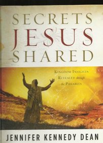 Secrets Jesus Shared Kingdom Insights Revealed through the Parables