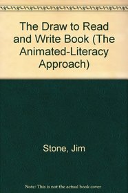 The Draw to Read and Write Book (The Animated-Literacy Approach)