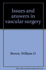 Issues and answers in vascular surgery