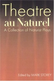 Theatre au Naturel: A Collection of Naturist Plays