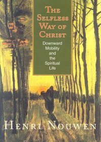 The Selfless Way of Christ: Downward Mobility and the Spiritual Life