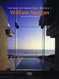William Morgan Architects: Master Arch. Series V----Selected and Current Works (Master Architect Series VI)