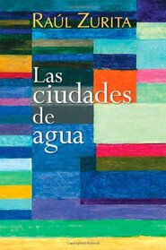 Las ciudades de agua (Spanish Edition)