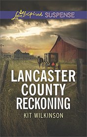 Lancaster County Reckoning (Love Inspired Suspense, No 611)
