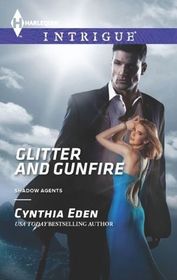Glitter and Gunfire (Shadow Agents, Bk 4) (Harlequin Intrigue, No 1445)