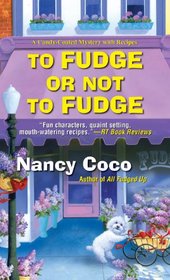 To Fudge or Not to Fudge (Candy-Coated, Bk 2)