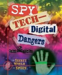 Spy Tech: Digital Dangers (The Secret World of Spies)
