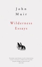 Wilderness Essays by John Muir