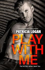 Play with Me (WITSEC, Bk 2)