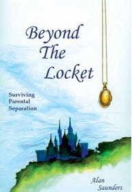 Beyond The Locket: Surviving Parental Separation