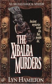 The Xibalba Murders (Archaelogical Mystery, Bk 1)